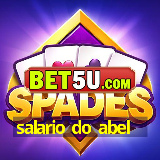 salario do abel